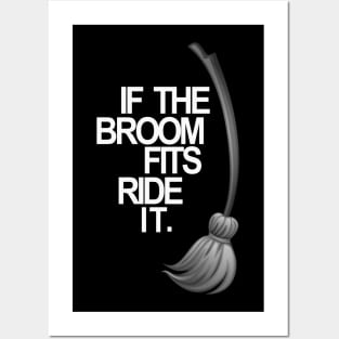 If the Broom Fits Ride It.Halloweeen Posters and Art